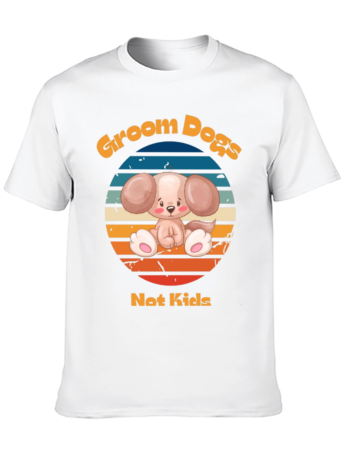 Groom Dogs Not Kids - Dog Lover T-Shirt