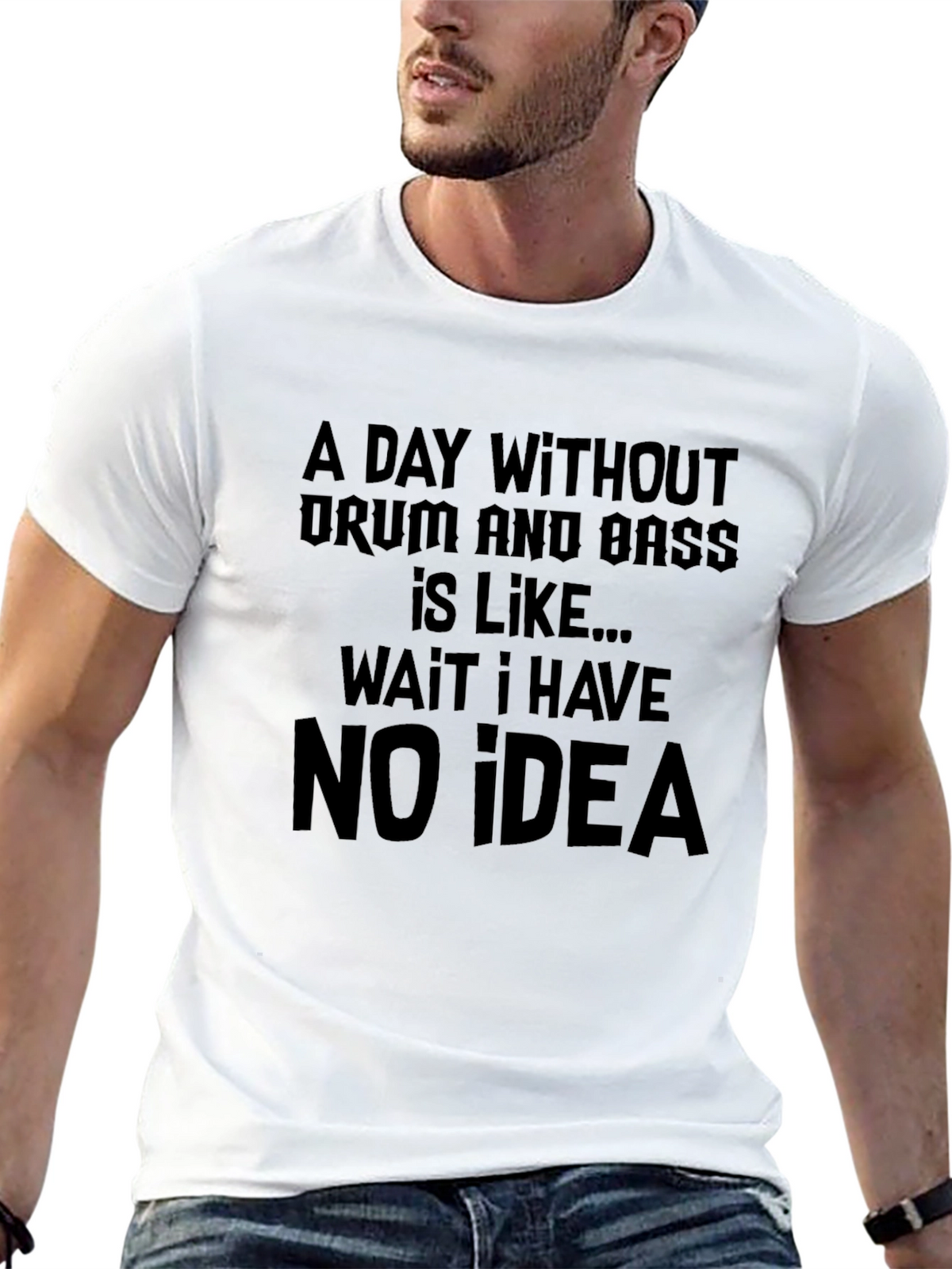 Drum and Bass T-Shirt: Funny No Idea Tee