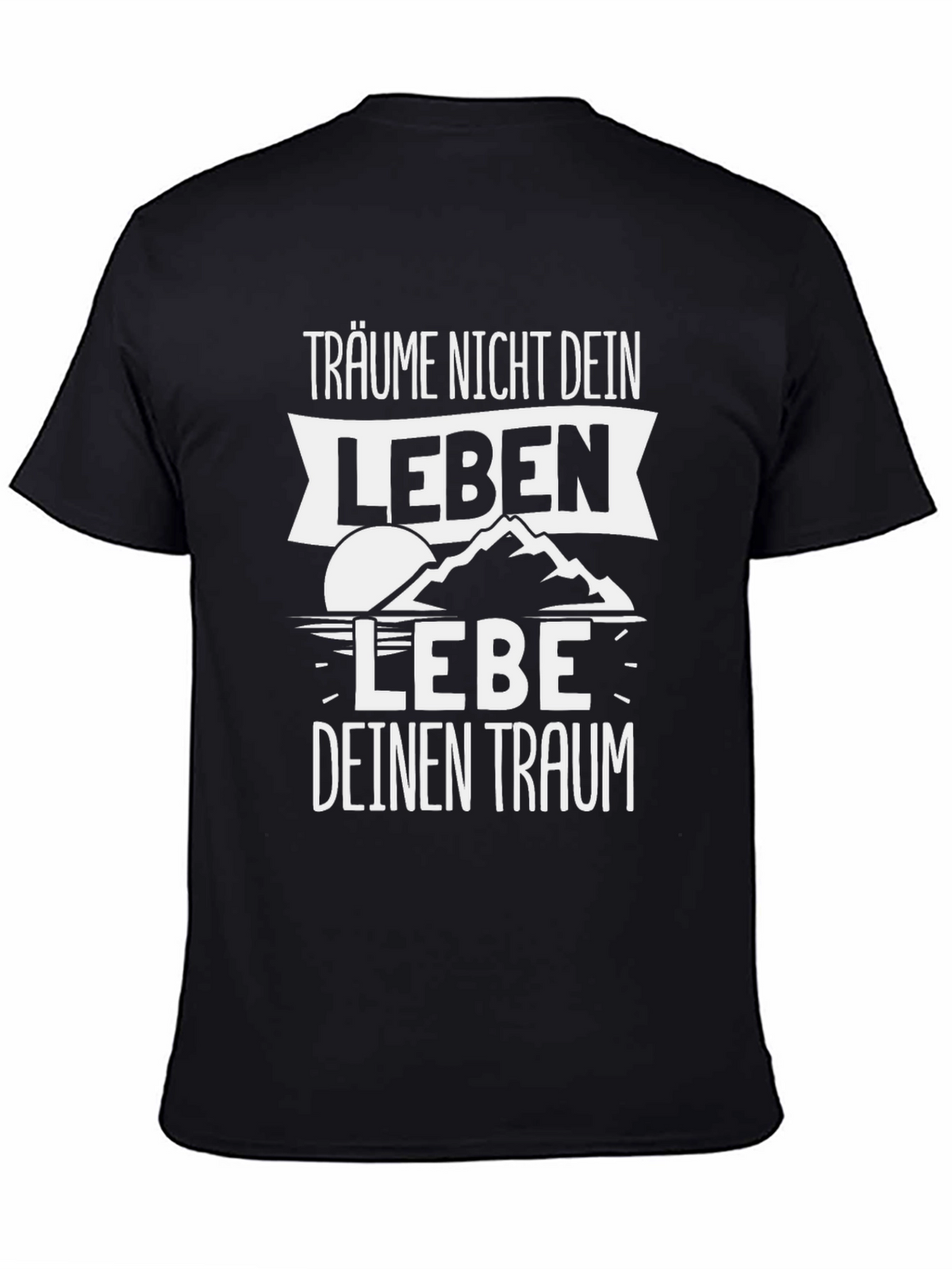 Dream Your Life T-Shirt - Motivational German Quote Tee