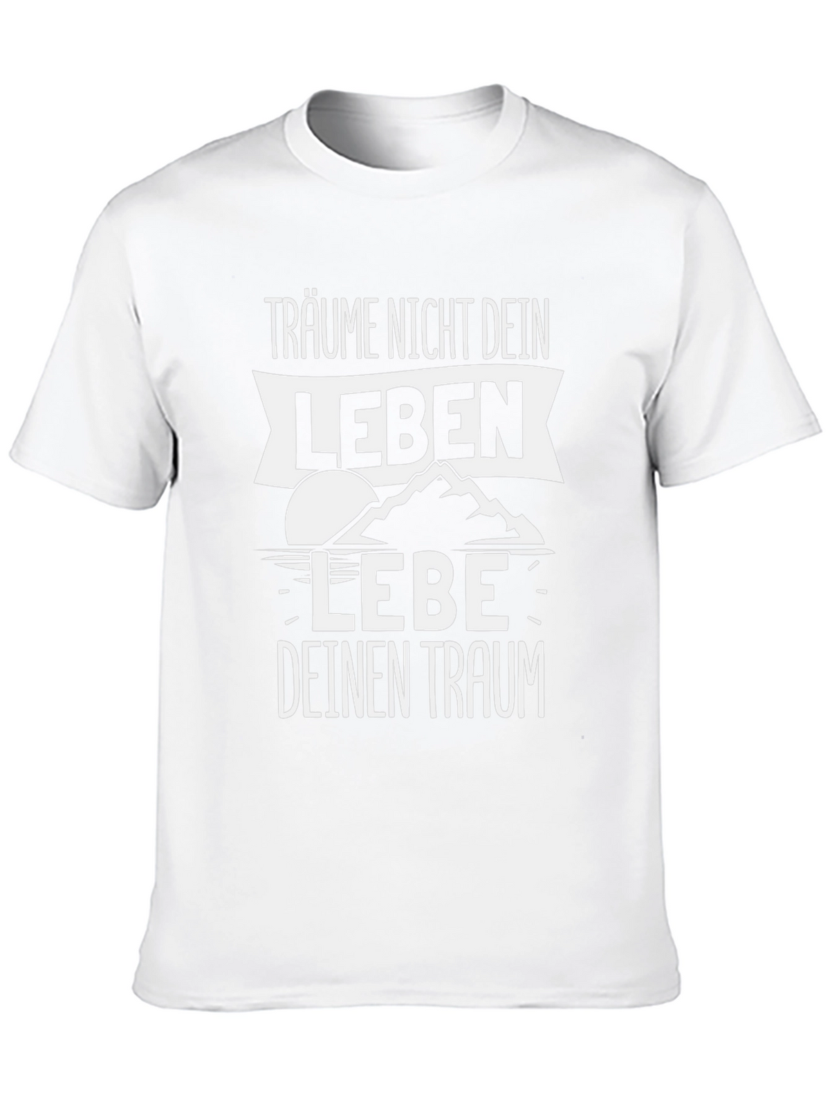 Dream Your Life T-Shirt - Motivational German Quote Tee