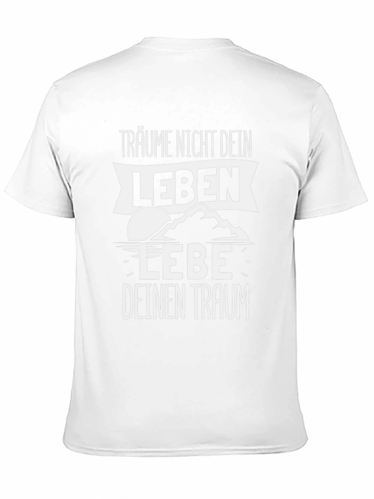 Dream Your Life T-Shirt - Motivational German Quote Tee