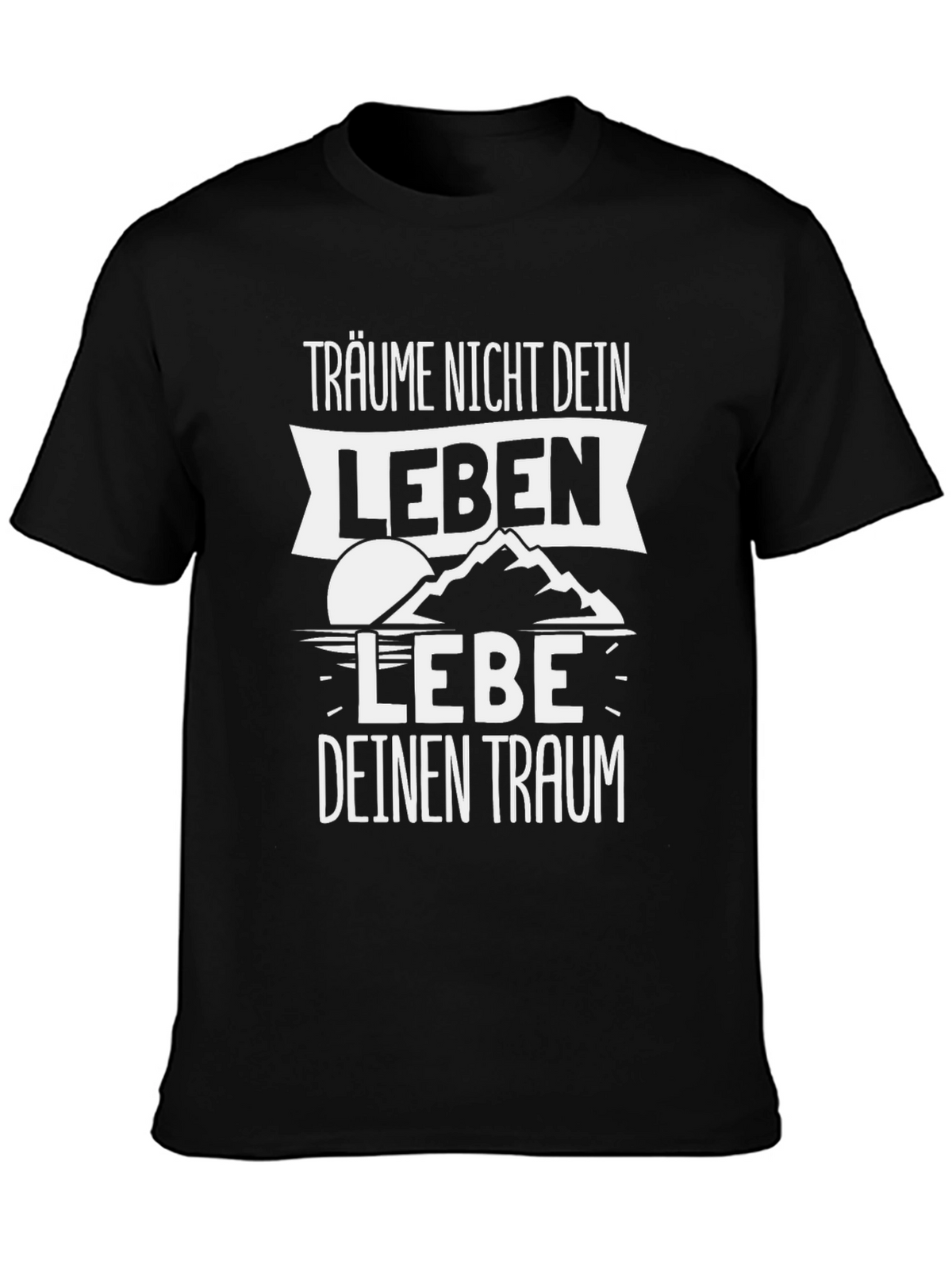 Dream Your Life T-Shirt - Motivational German Quote Tee