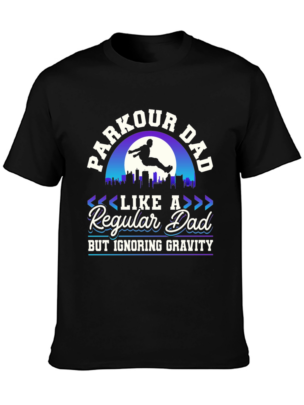 Parkour Dad T-Shirt - Ignoring Gravity