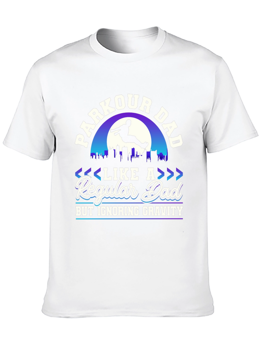 Parkour Dad T-Shirt - Ignoring Gravity