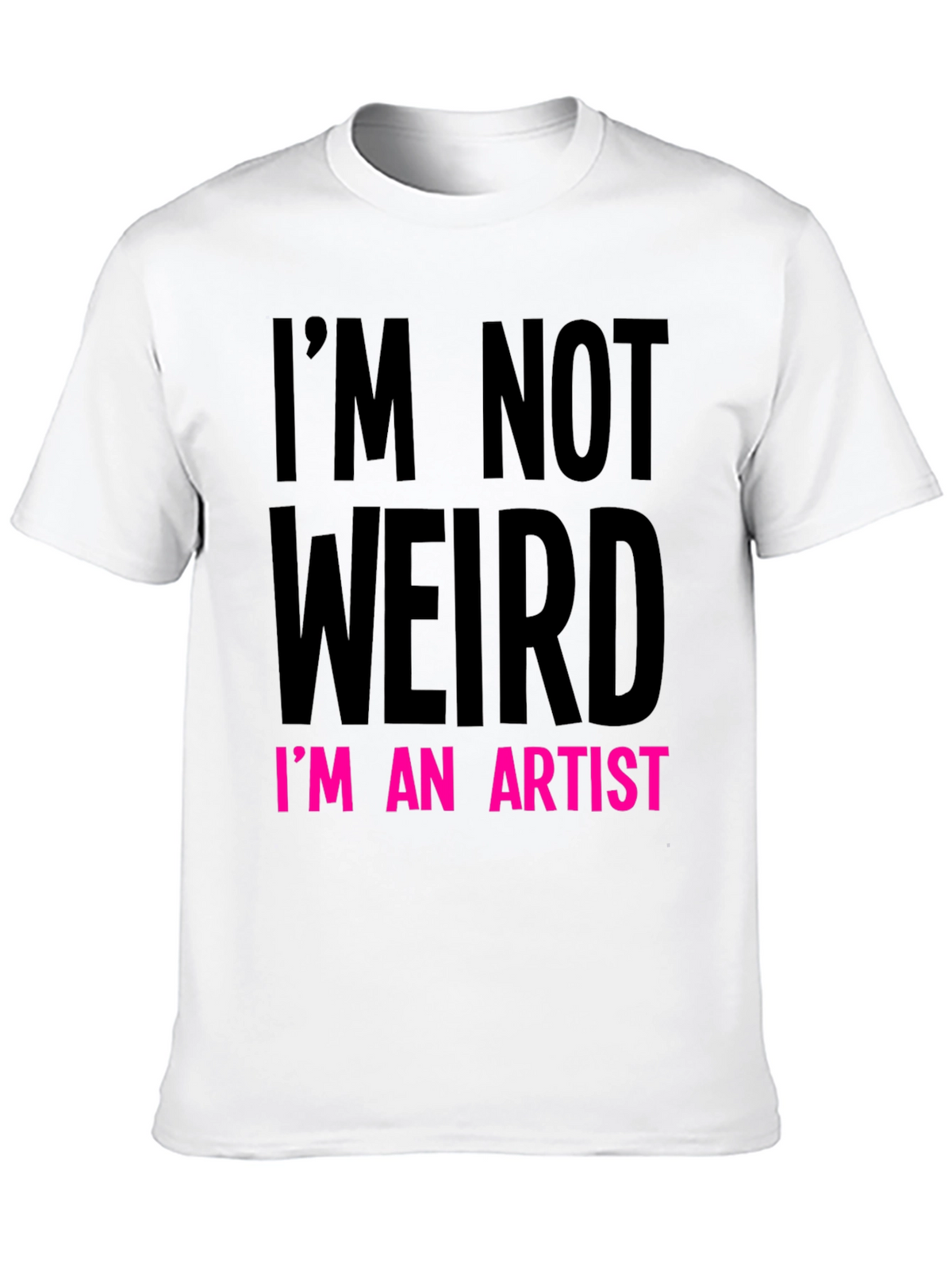 Im Not Weird Im an Artist Graphic Tee