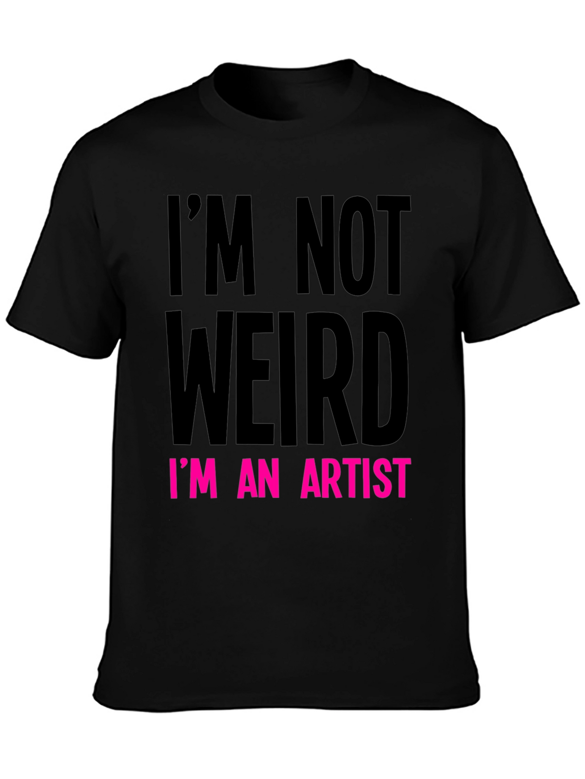 Im Not Weird Im an Artist Graphic Tee