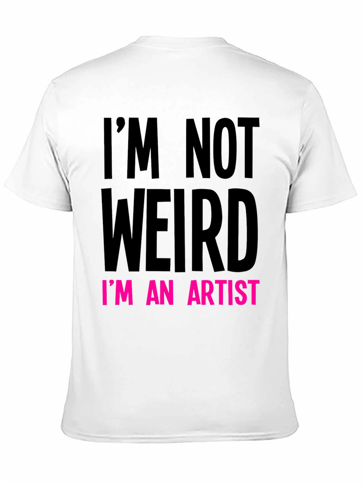 Im Not Weird Im an Artist Graphic Tee