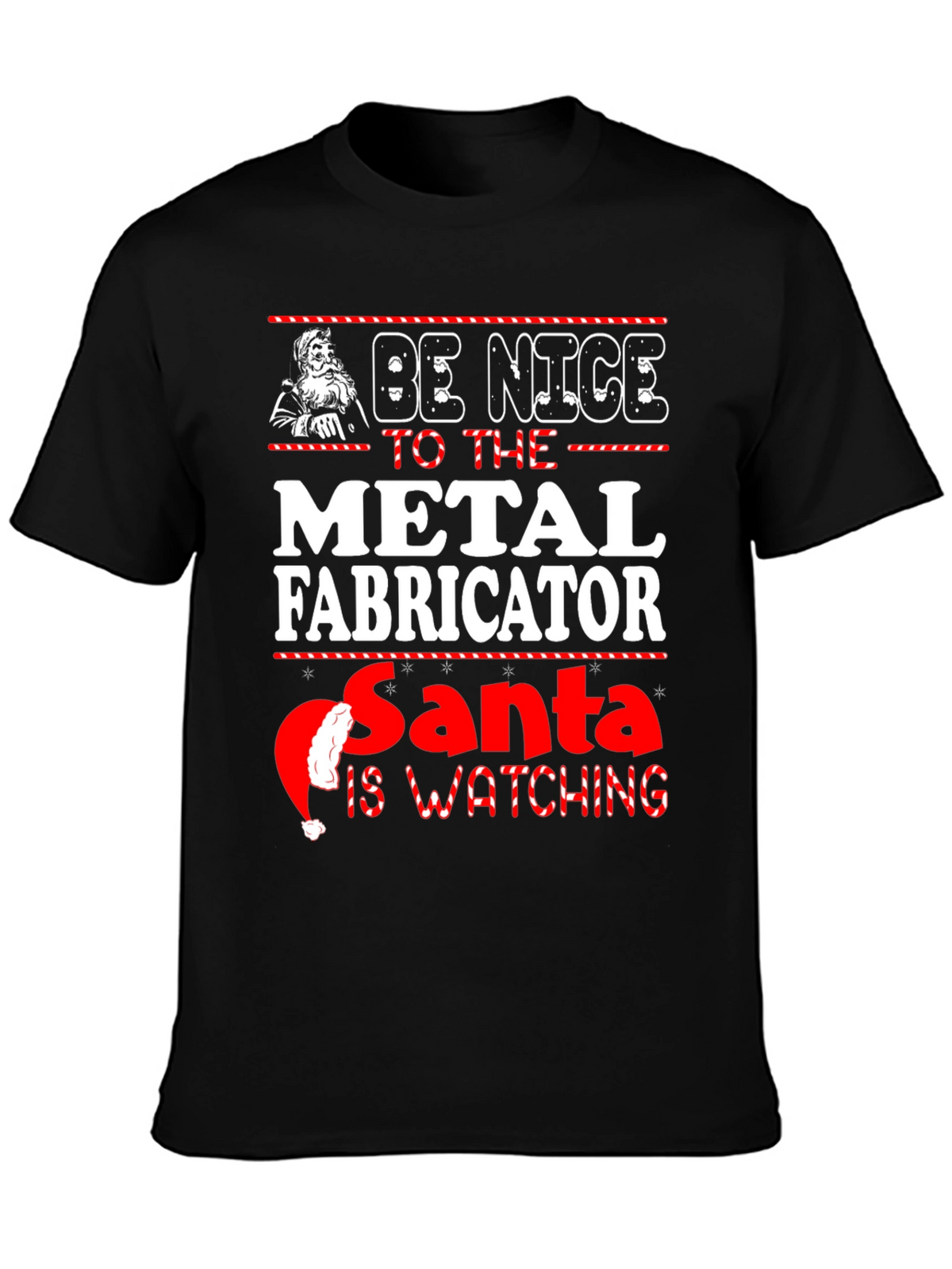 Be Nice to the Metal Fabricator T-Shirt