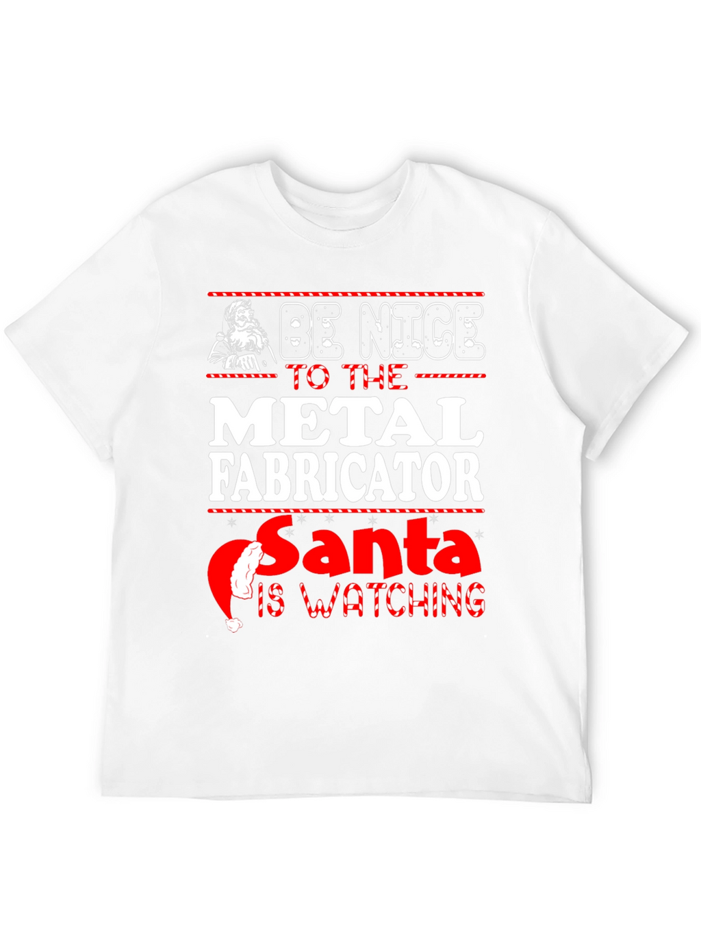 Be Nice to the Metal Fabricator T-Shirt