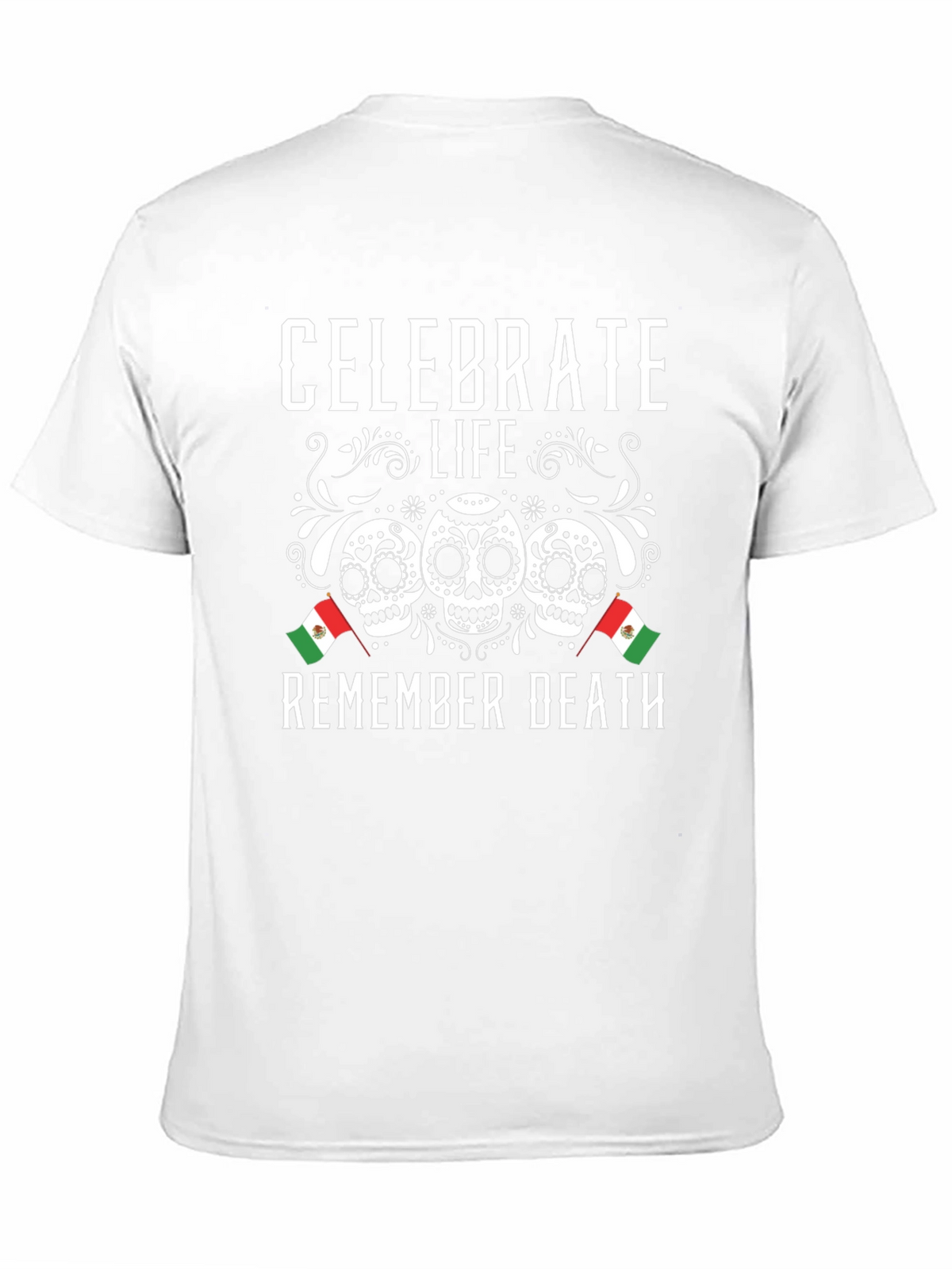 Celebrate Life Remember Death Sugar Skull T-Shirt