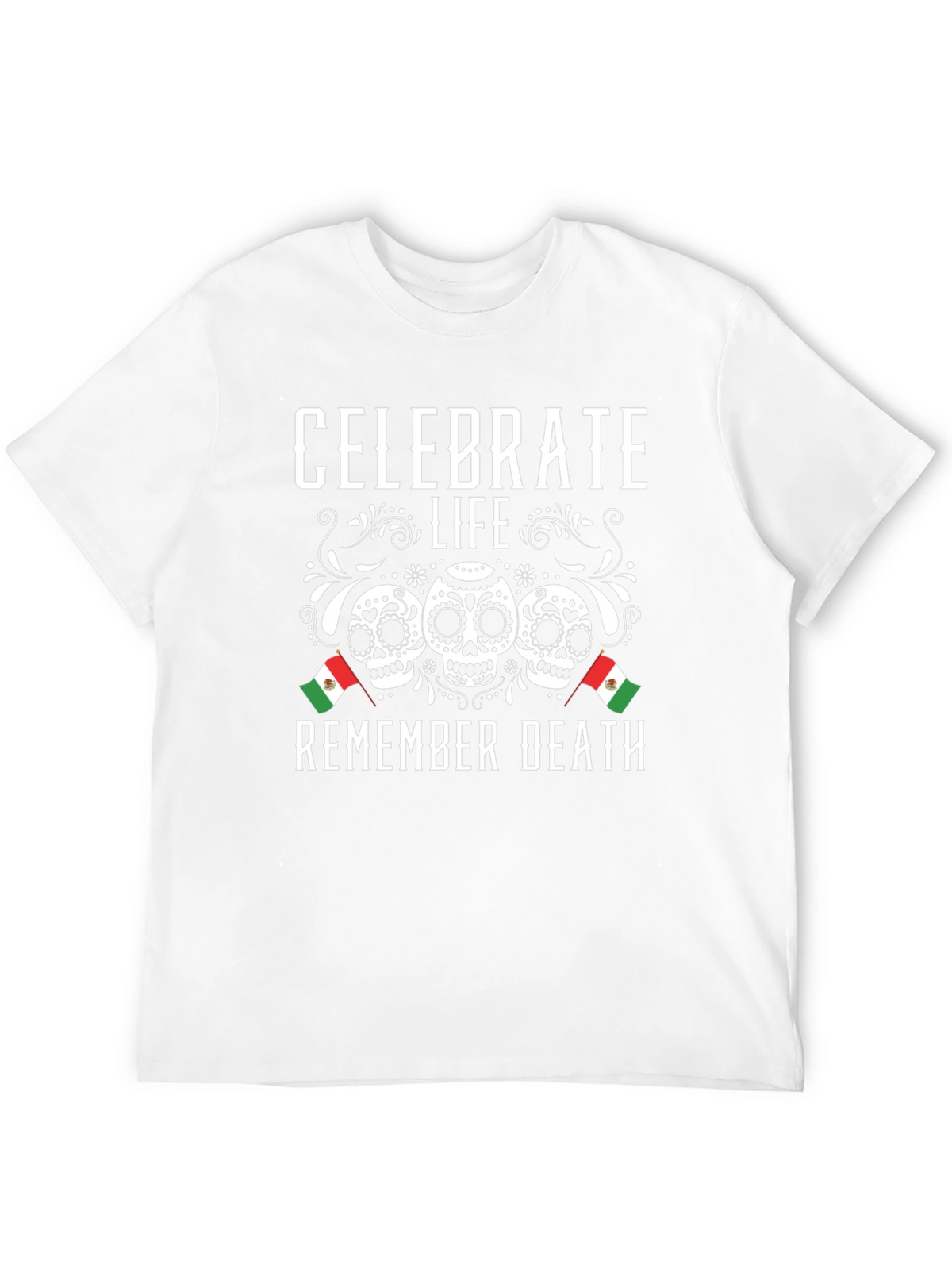 Celebrate Life Remember Death Sugar Skull T-Shirt