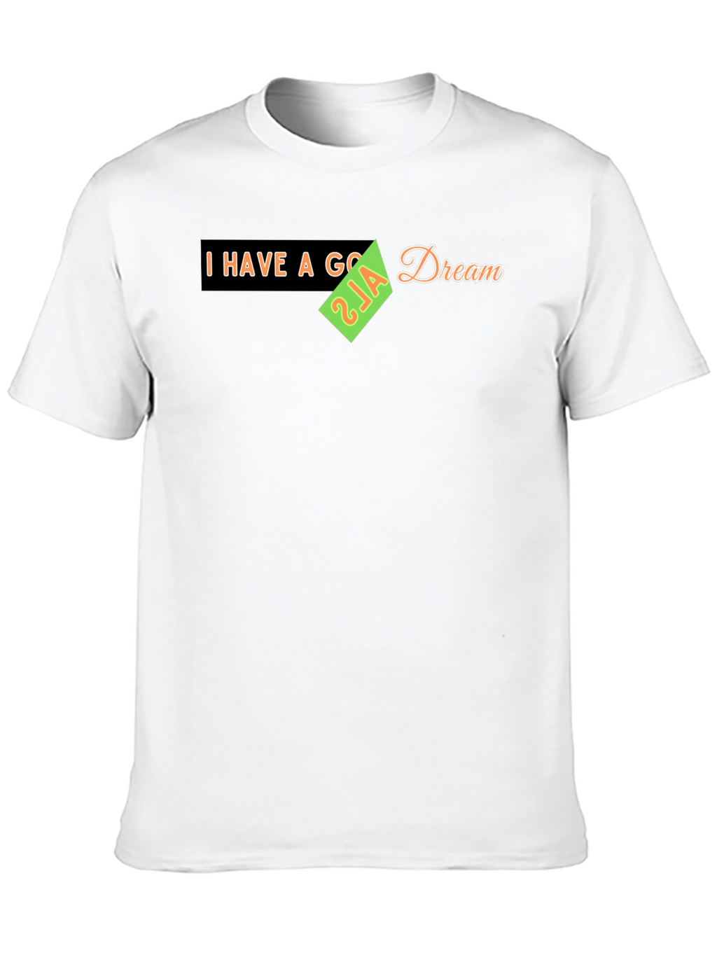 I Have a Goal Dream T-Shirt