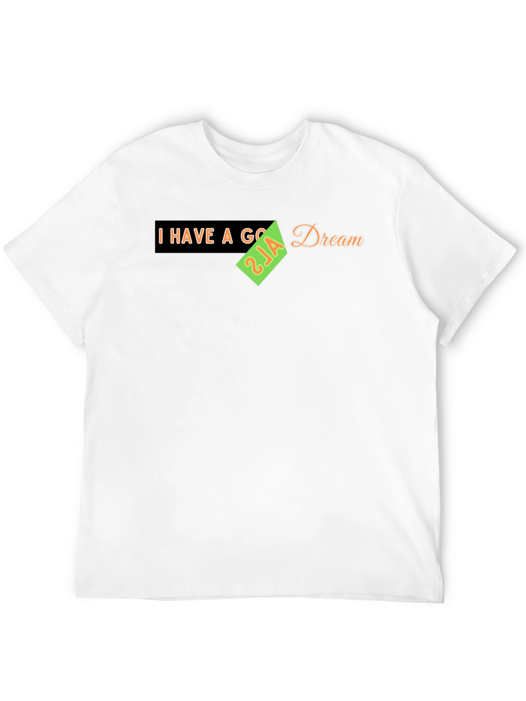 I Have a Goal Dream T-Shirt