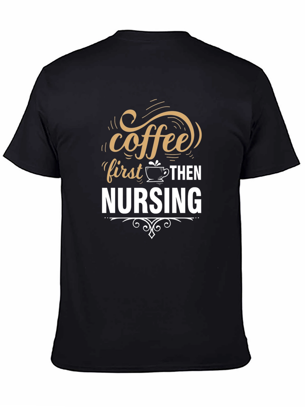 Coffee First Nursing T-Shirt