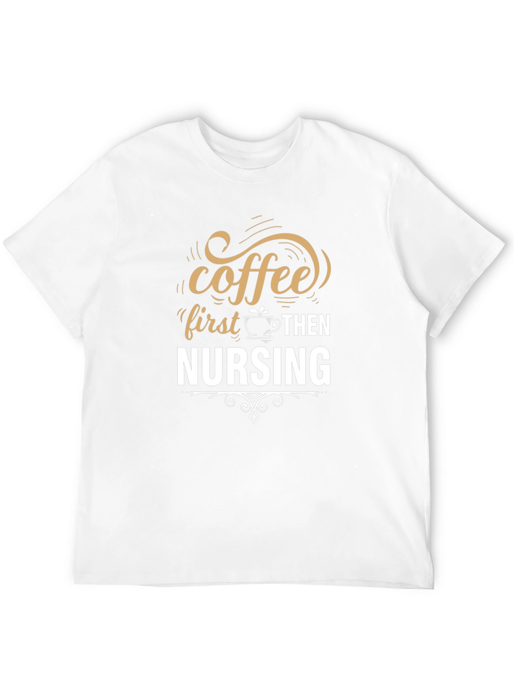 Coffee First Nursing T-Shirt