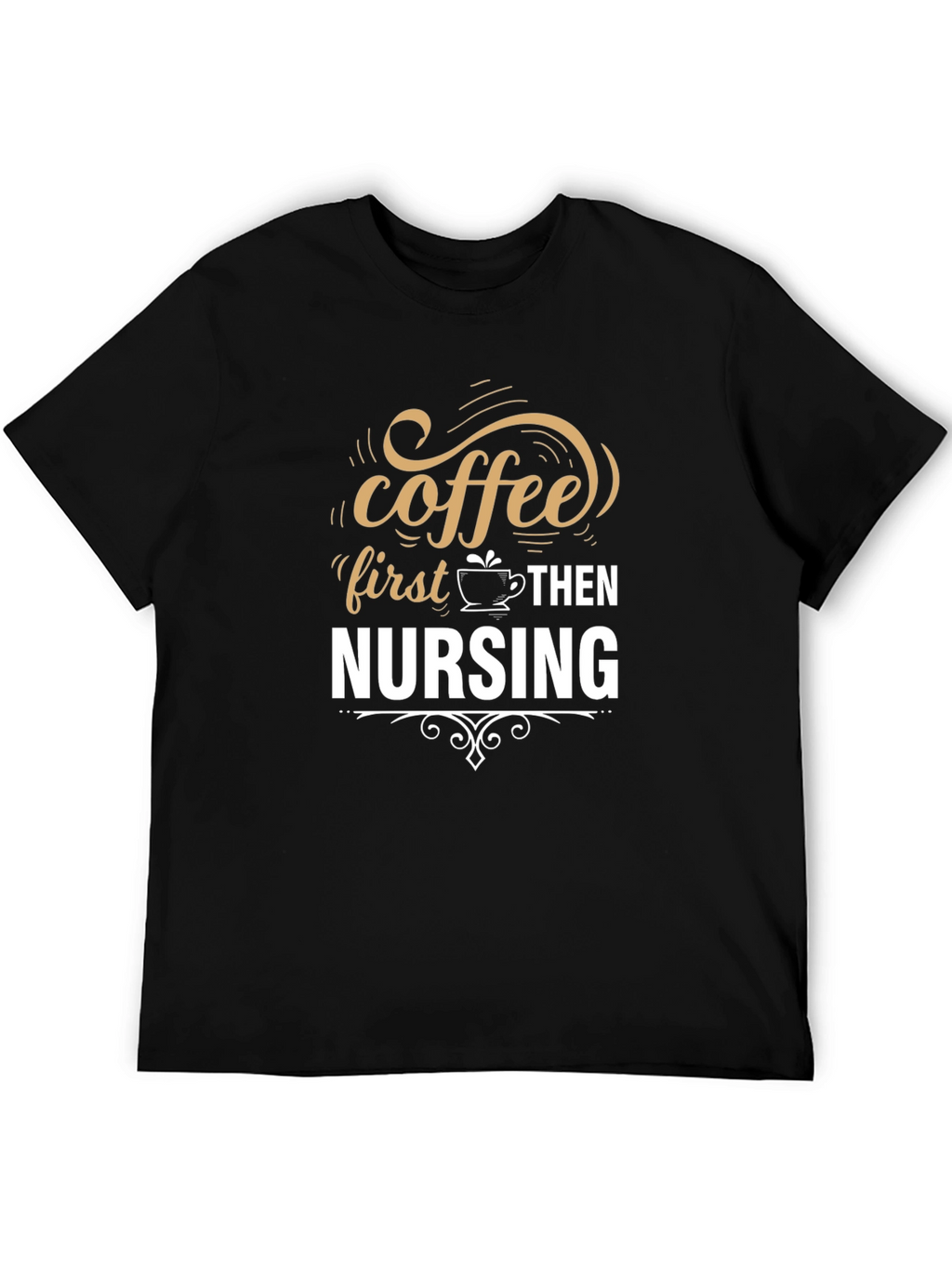 Coffee First Nursing T-Shirt