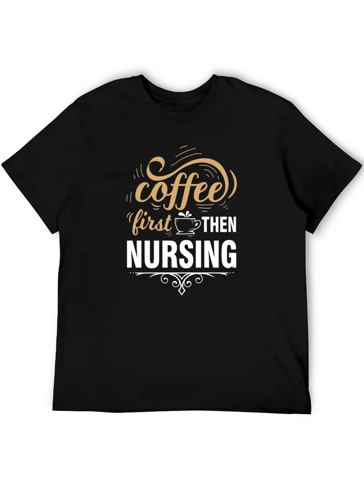 Coffee First Nursing T-Shirt