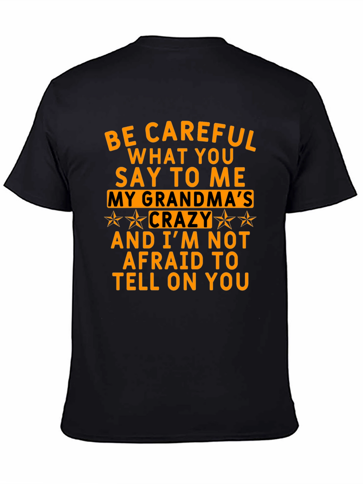 Be Careful What You Say T-Shirt