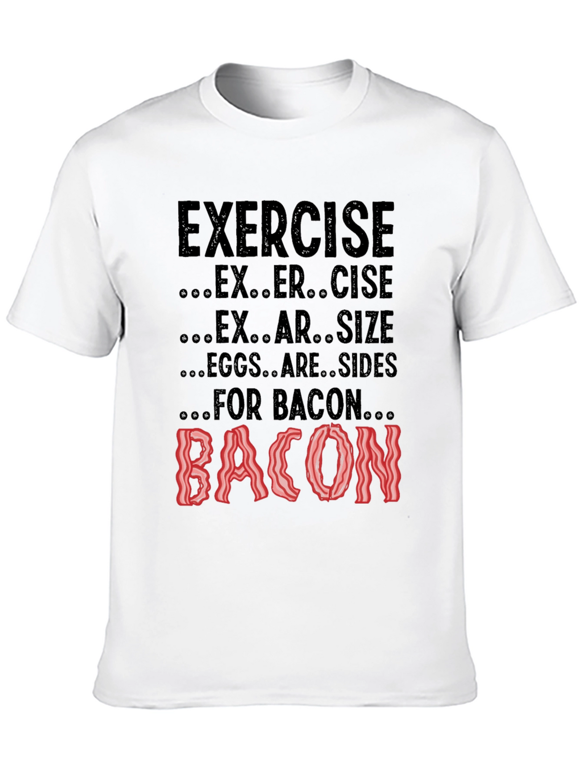 Exercise? Eggs are Sides for Bacon! Black Tee