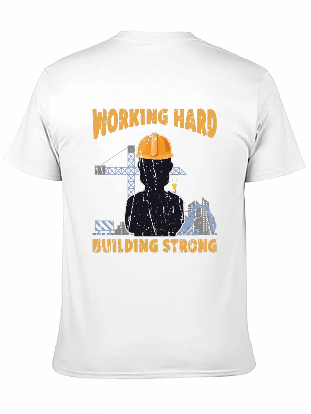 Working Hard Building Strong T-Shirt