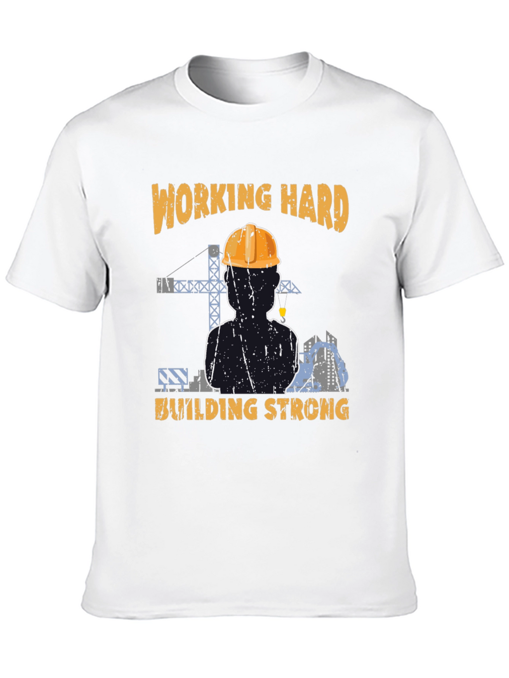 Working Hard Building Strong T-Shirt
