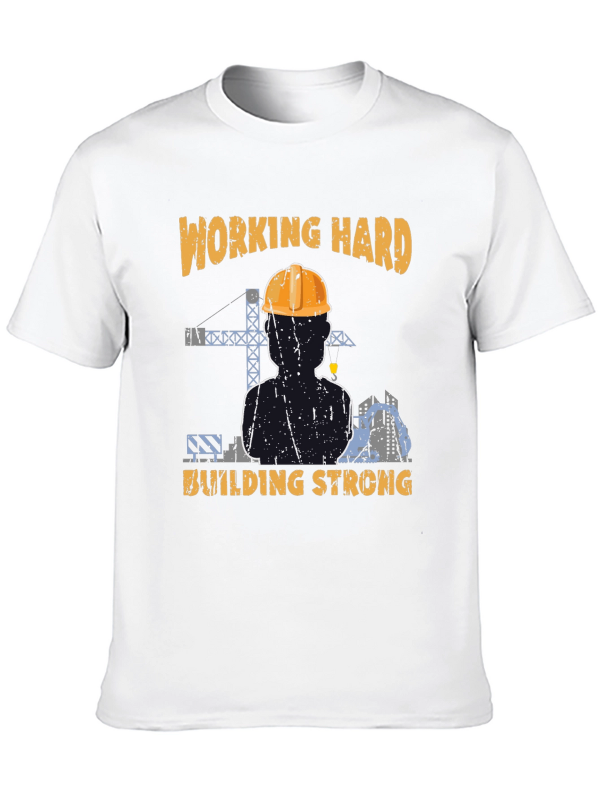 Working Hard Building Strong T-Shirt
