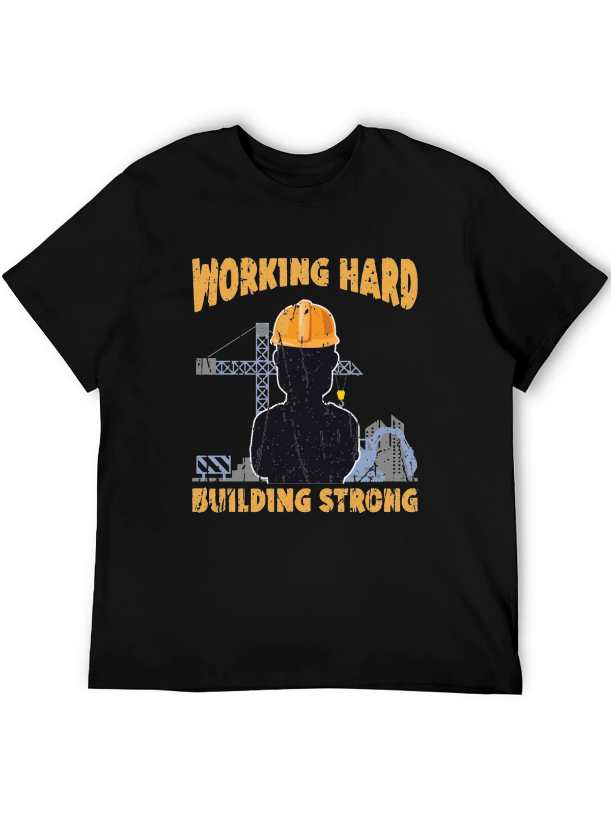 Working Hard Building Strong T-Shirt