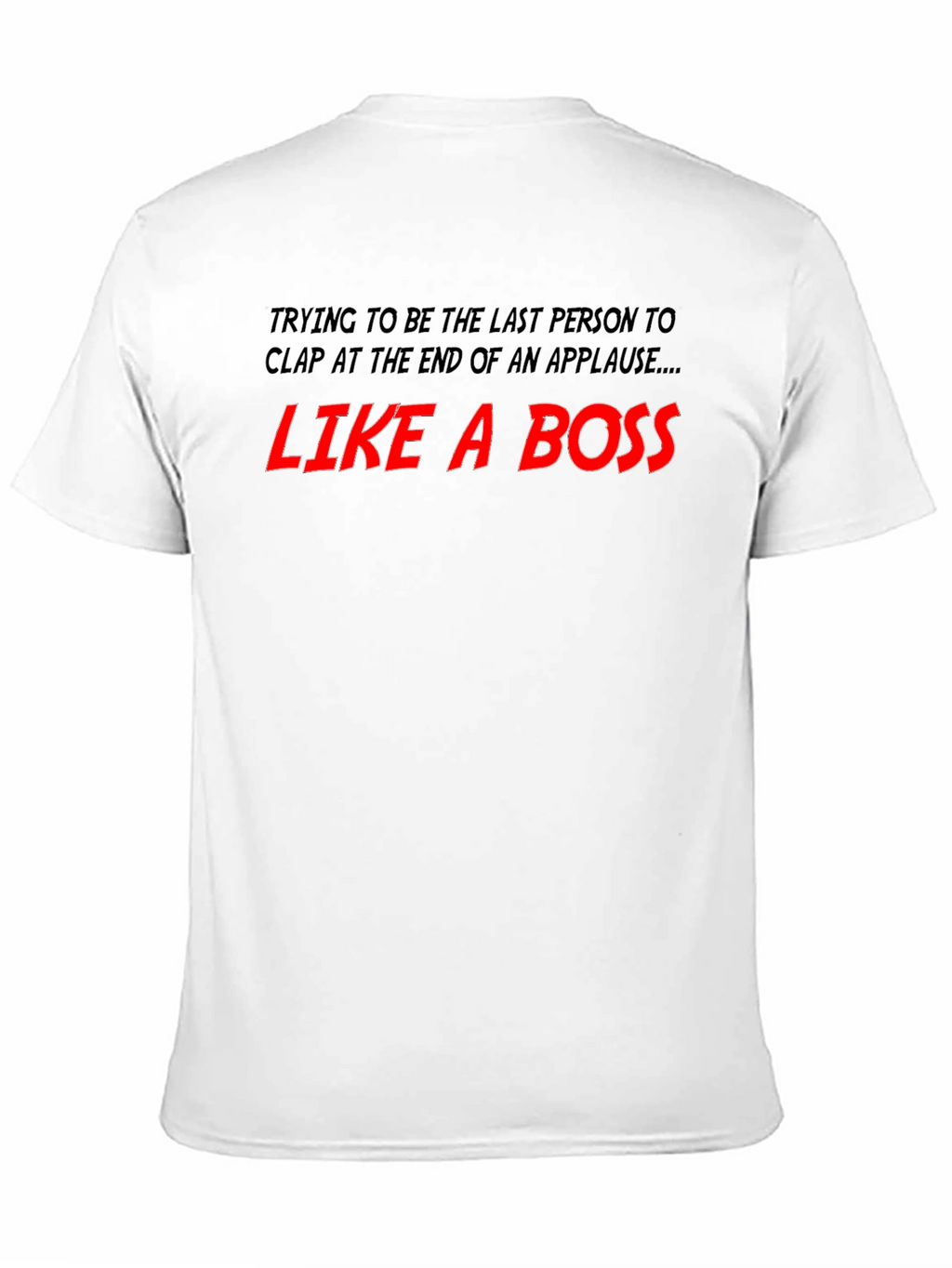 Like A Boss T-Shirt