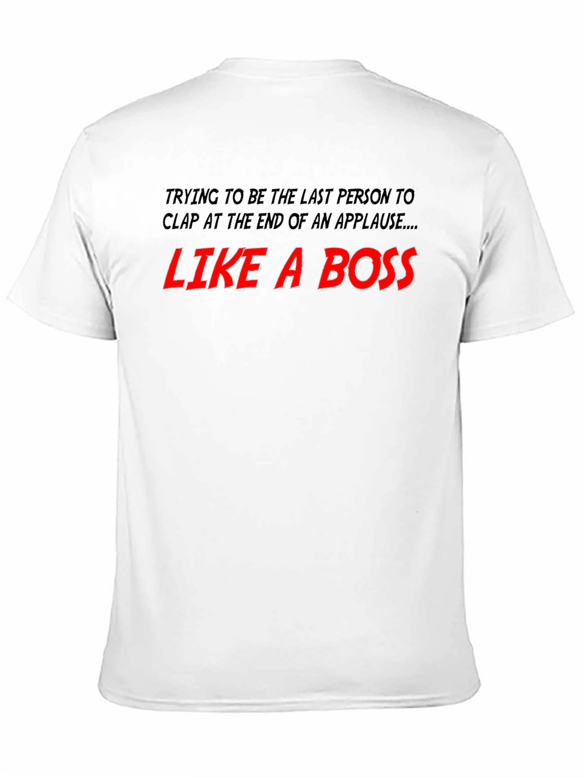 Like A Boss T-Shirt