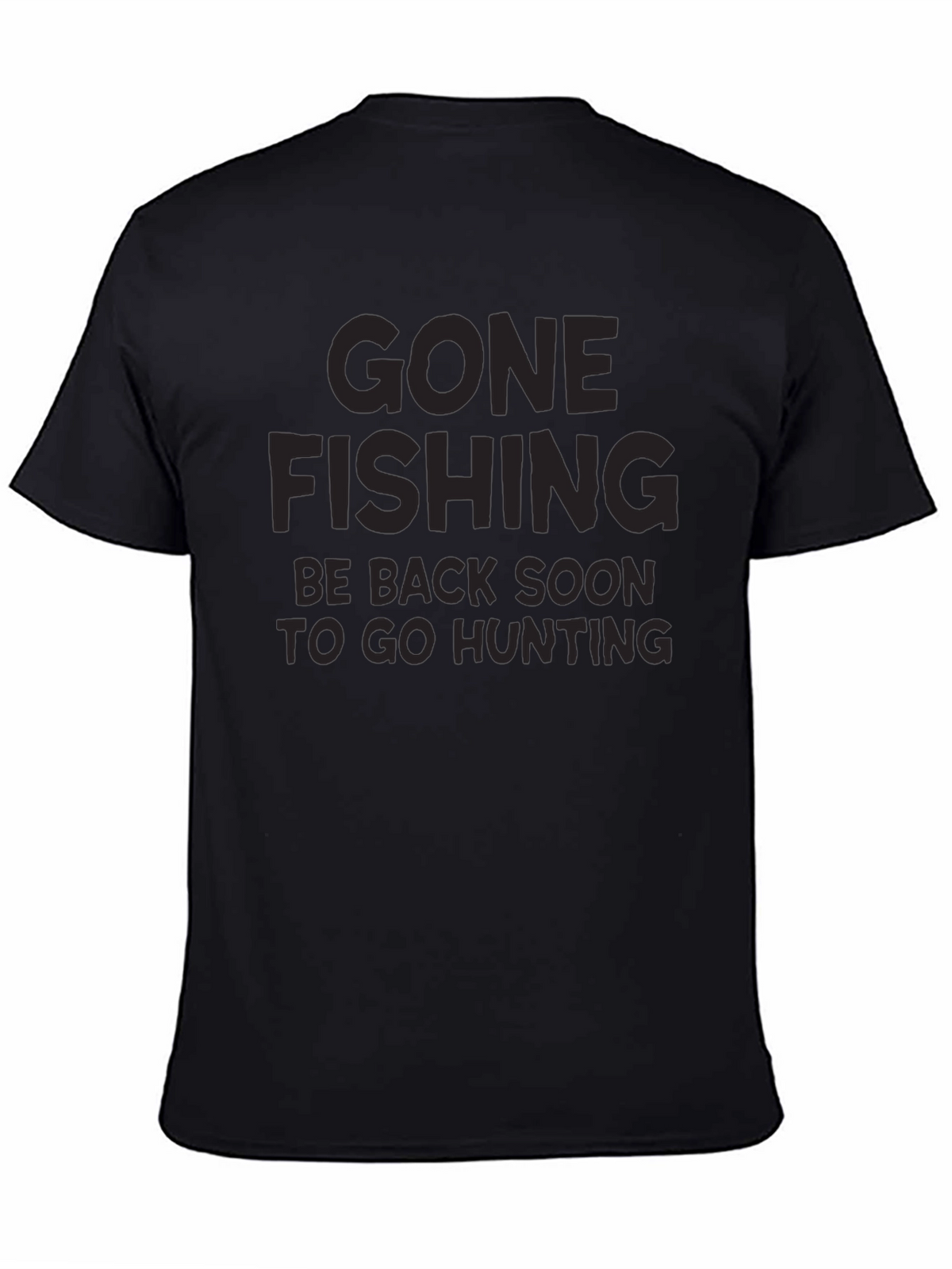 Gone Fishing T-Shirt - Hunting Trip Ready