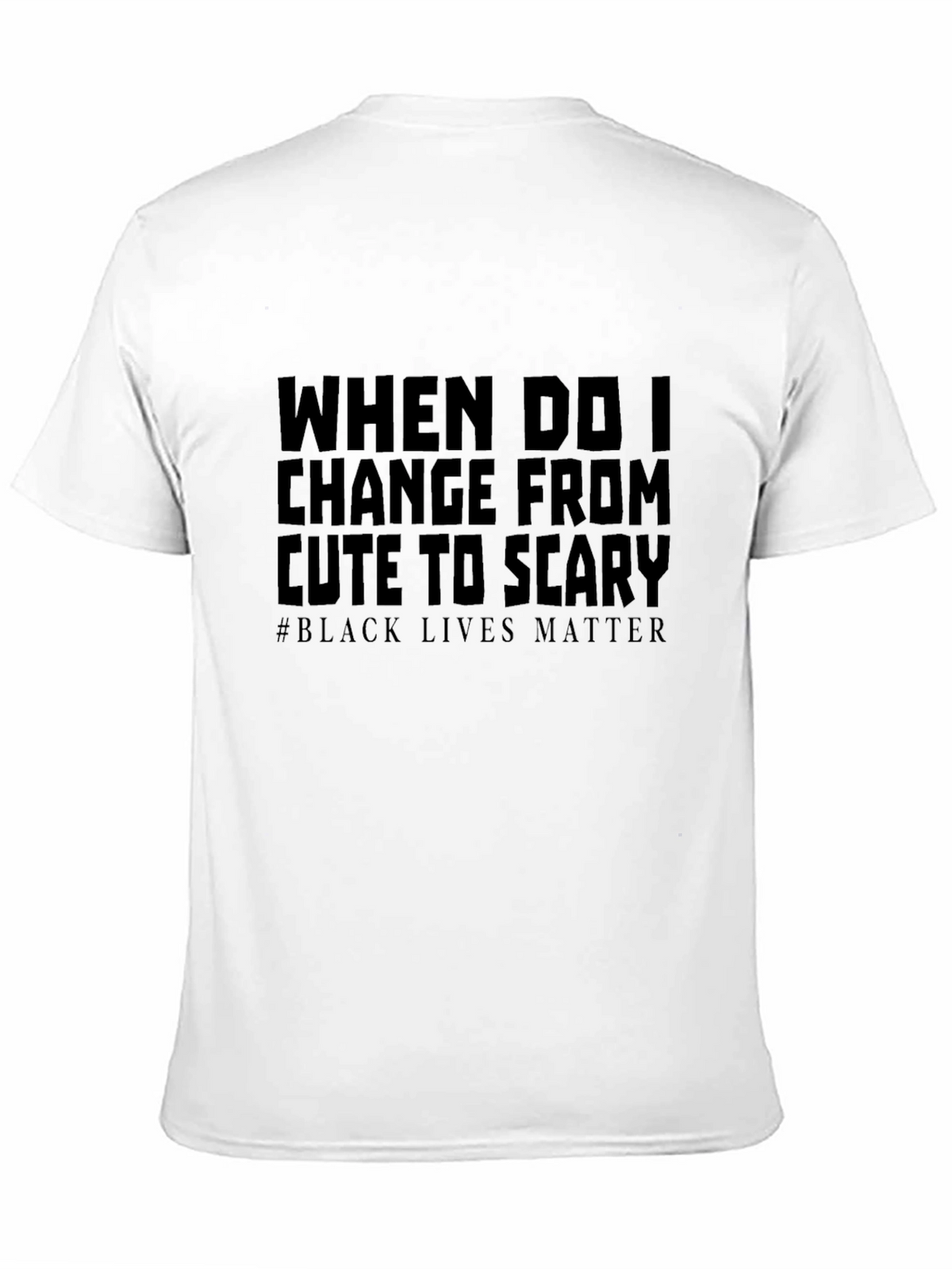 Statement Tee: Cute to Scary - Black Lives Matter
