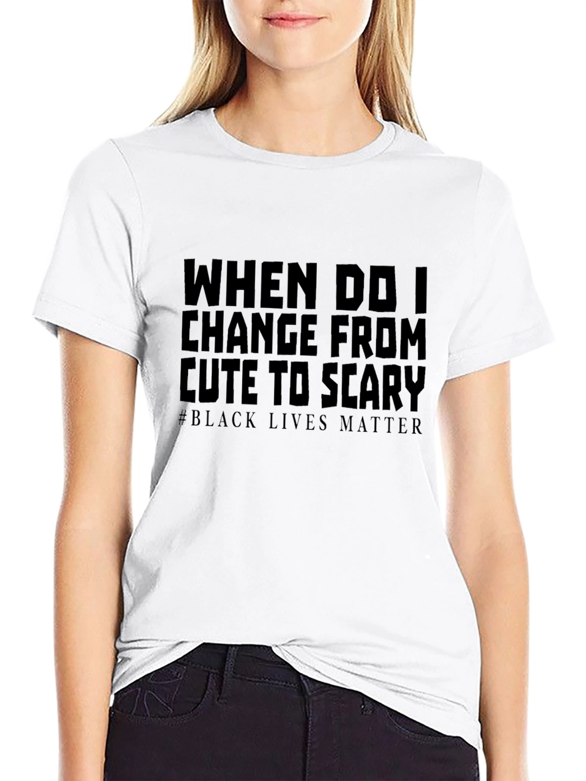 Statement Tee: Cute to Scary - Black Lives Matter