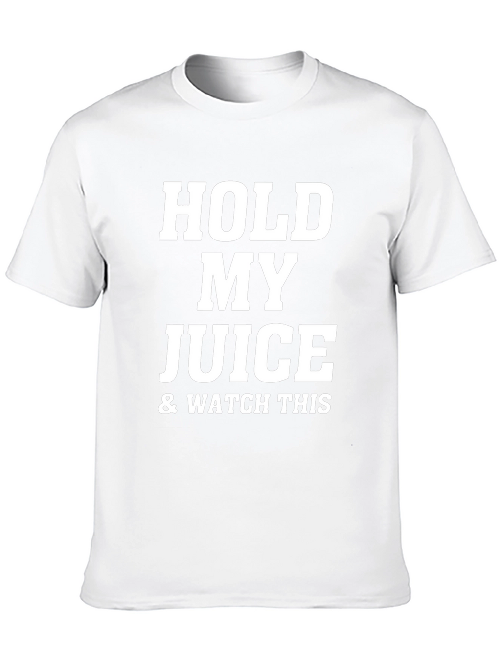 Hold My Juice & Watch This Black T-Shirt
