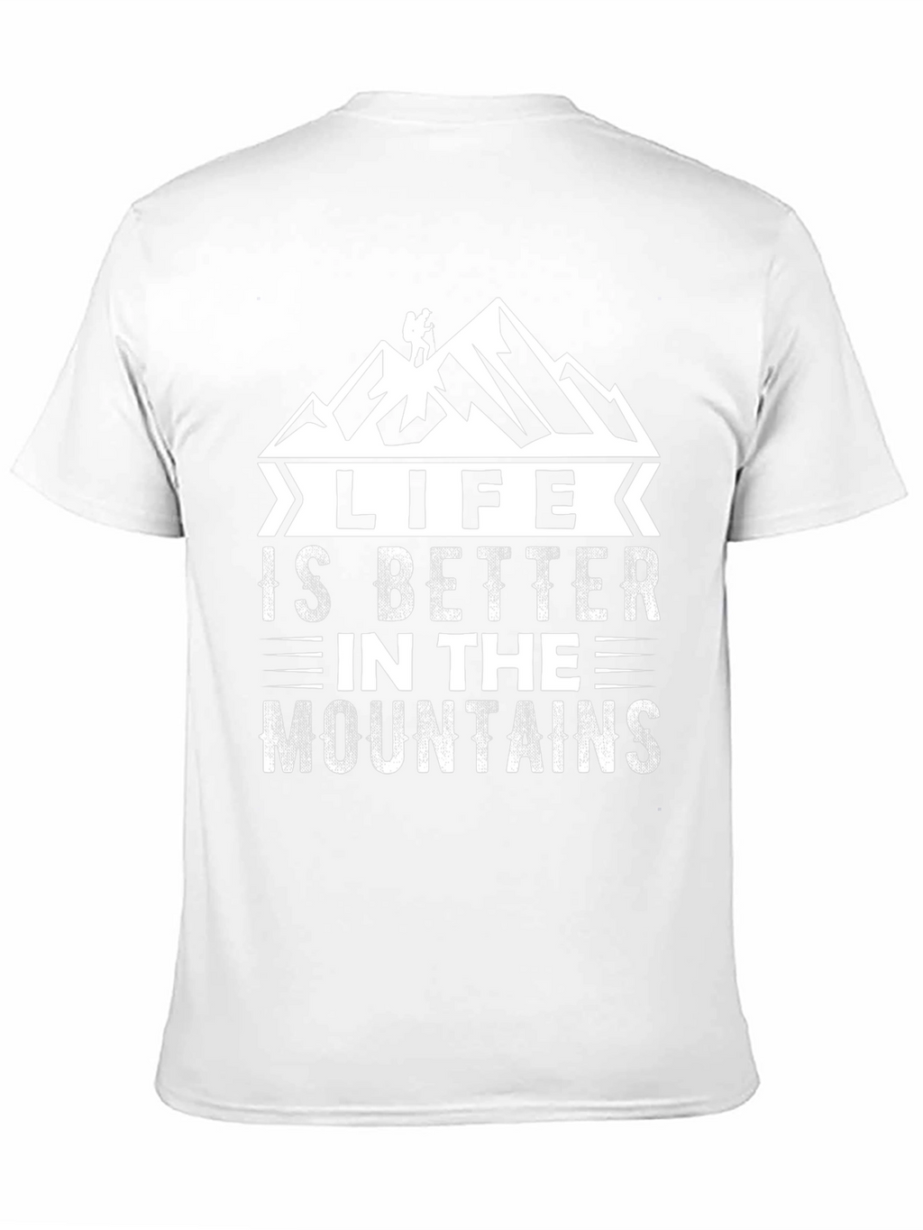 Life is Better in the Mountains T-Shirt
