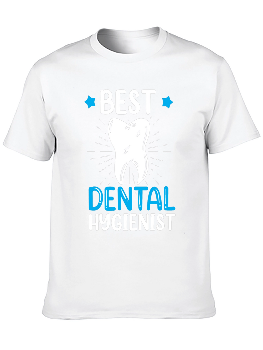 Best Dental Hygienist T-Shirt - Gift Idea