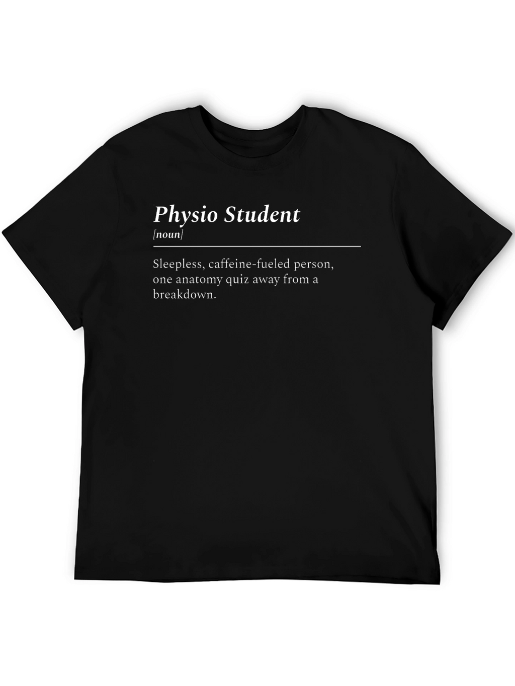 Physio Student Definition T-Shirt