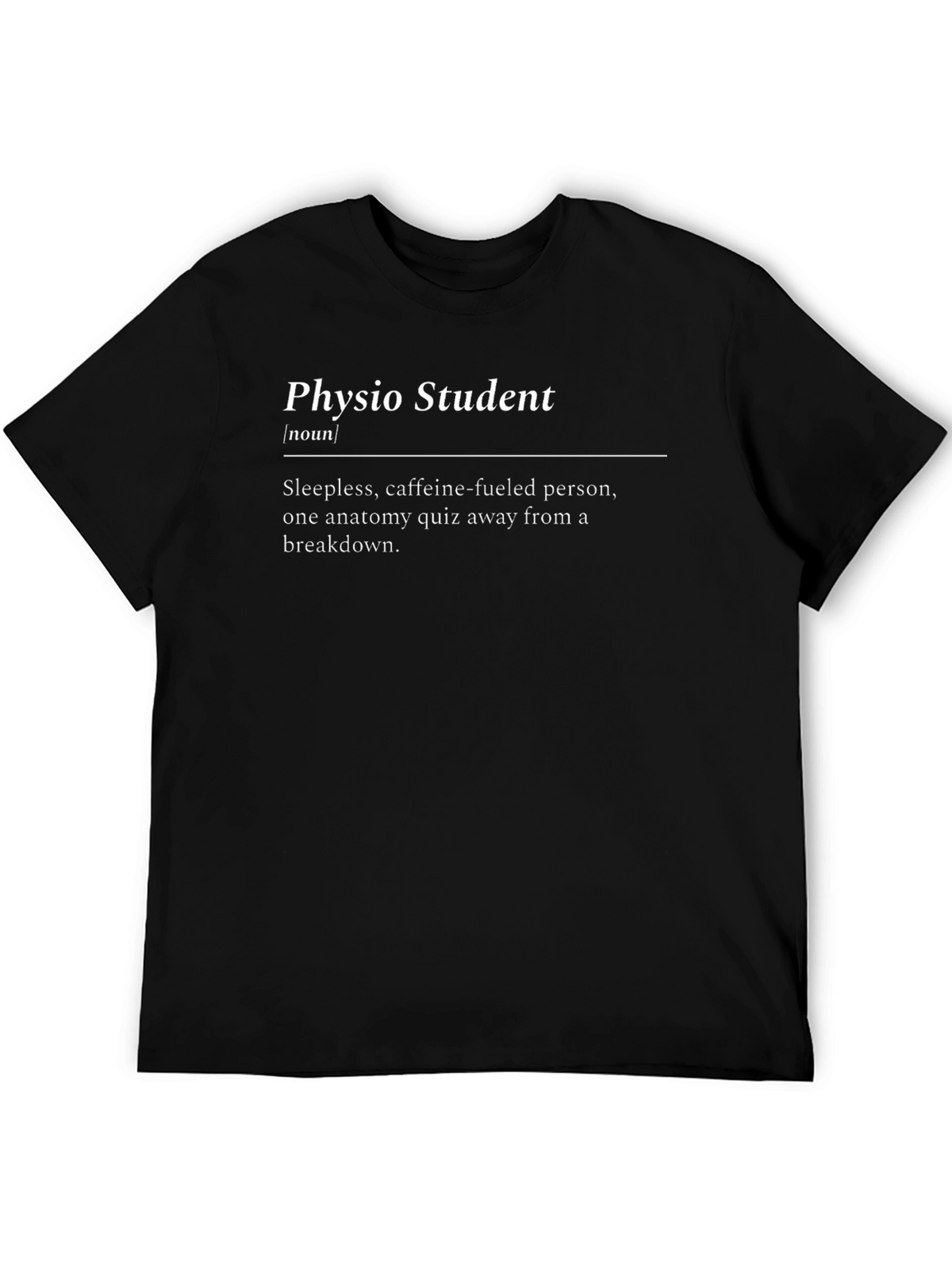 Physio Student Definition T-Shirt