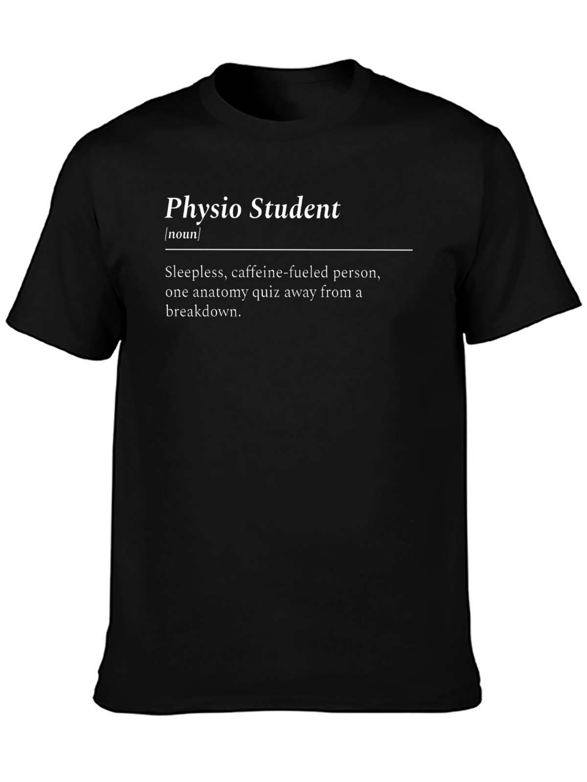 Physio Student Definition T-Shirt