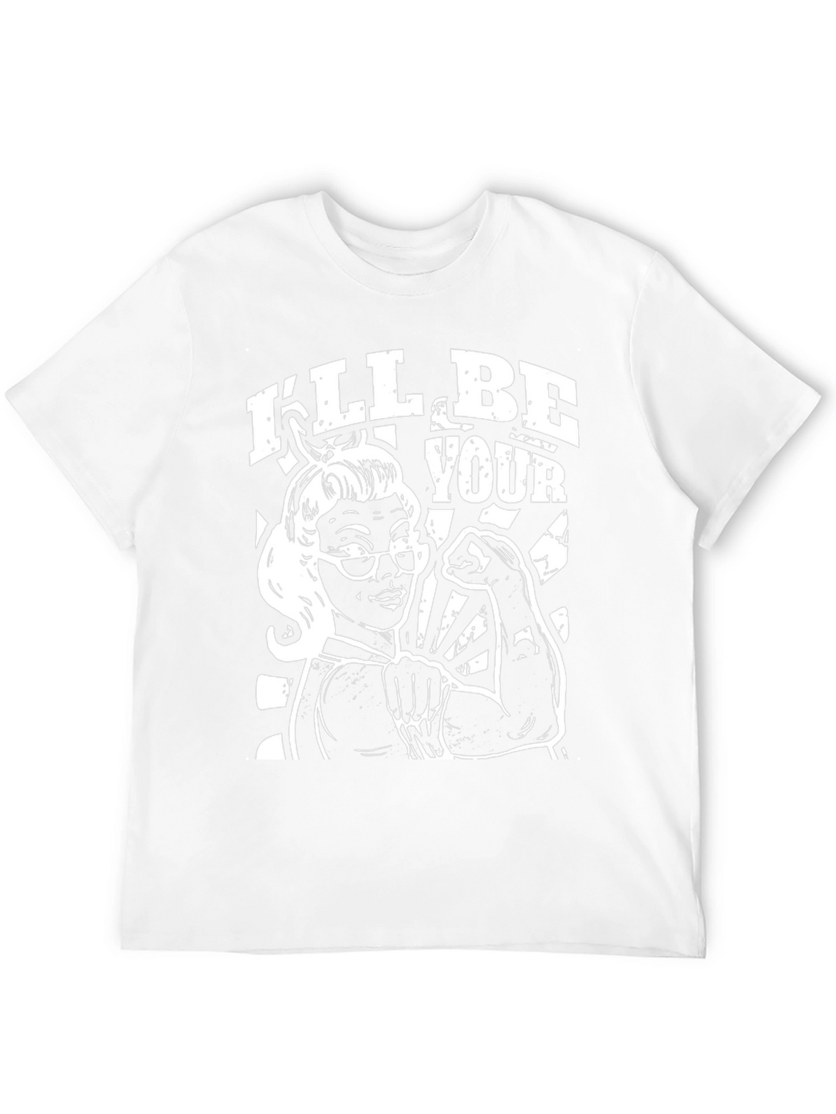 Ill Be Your T-Shirt - Empowered Retro Woman