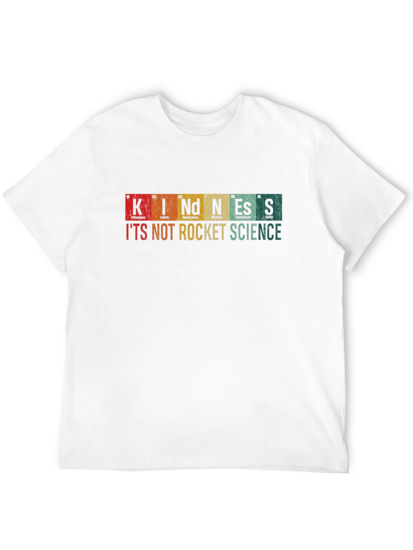 Kindness T-Shirt: Its Not Rocket Science