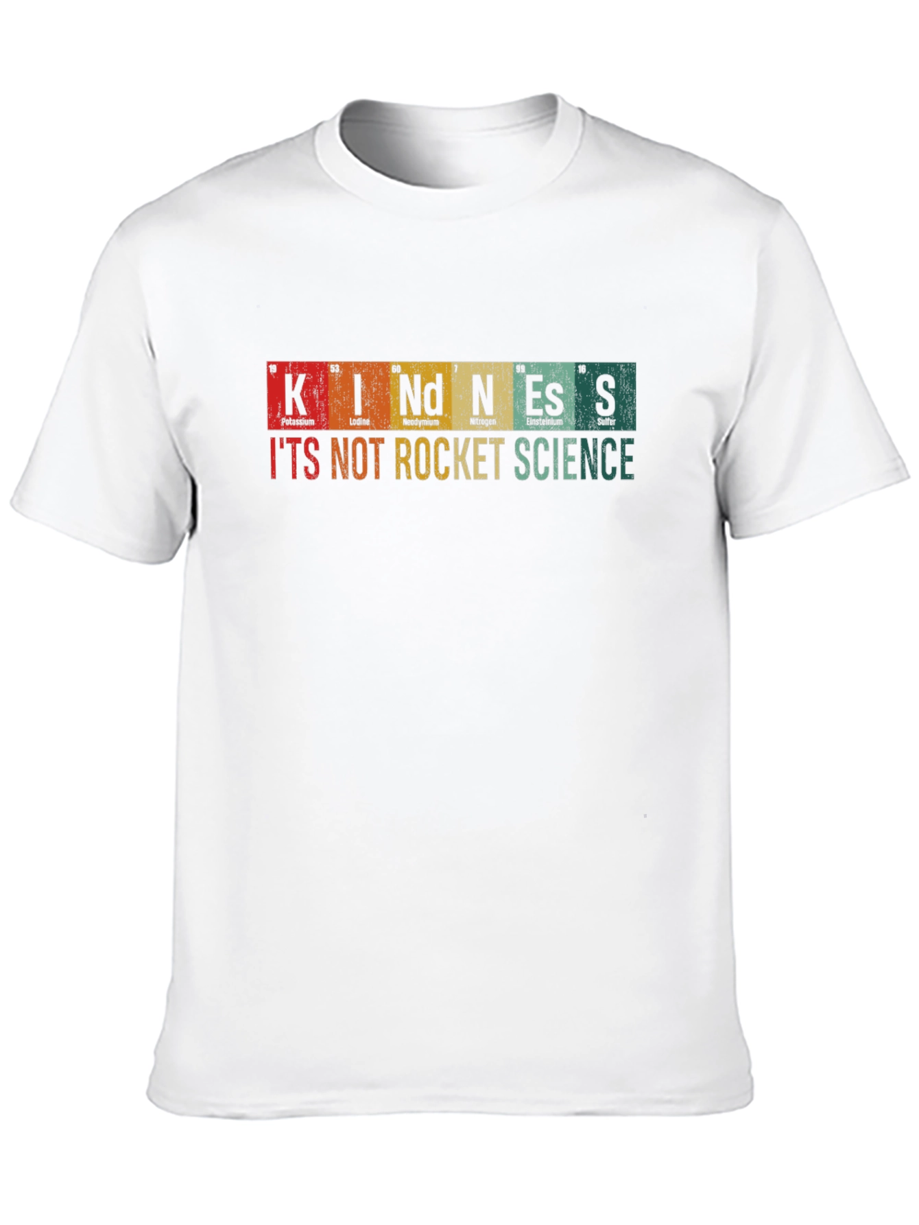 Kindness T-Shirt: Its Not Rocket Science