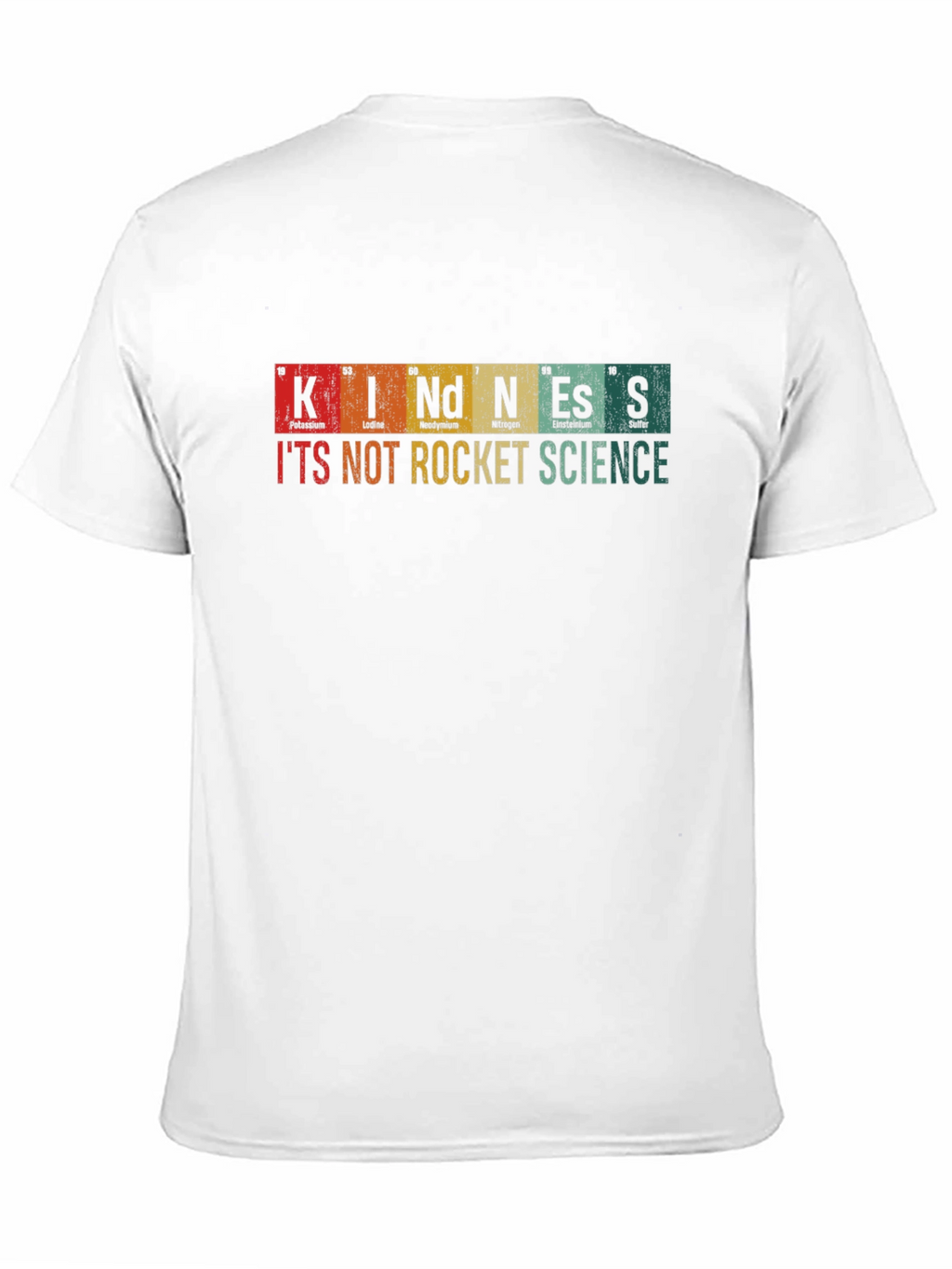 Kindness T-Shirt: Its Not Rocket Science