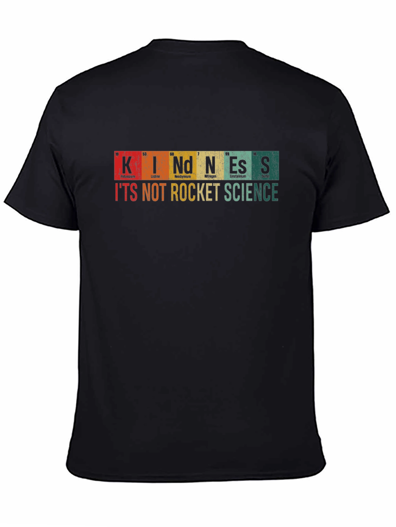 Kindness T-Shirt: Its Not Rocket Science