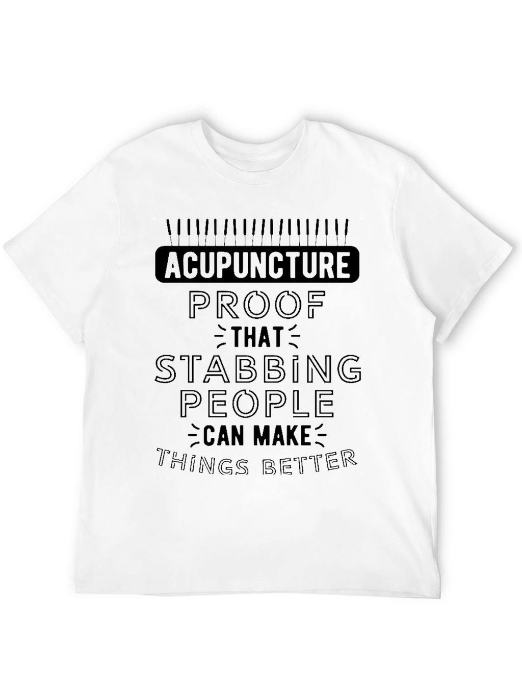 Acupuncture Funny Stabbing T-Shirt