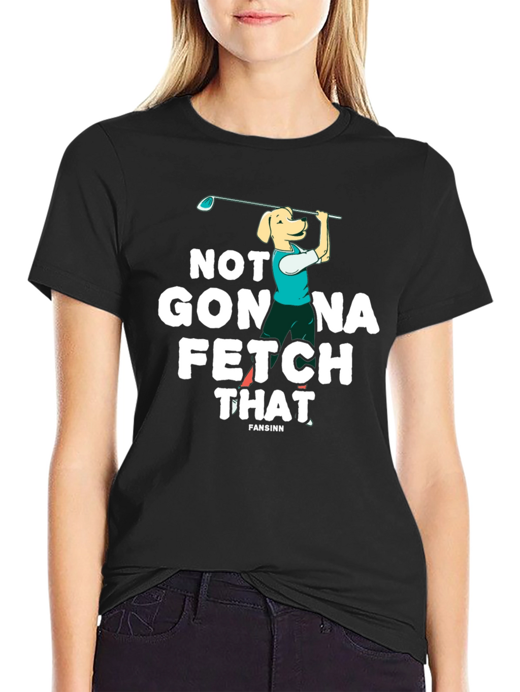 Not Gonna Fetch That Golf Dog T-Shirt