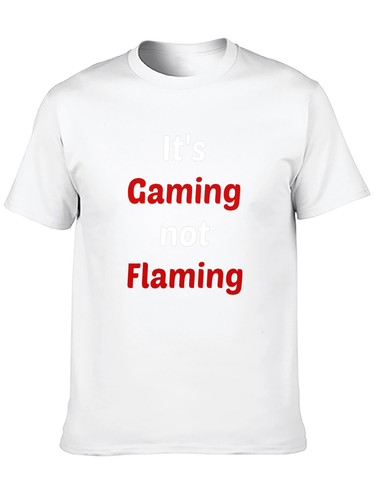 Gaming Not Flaming T-Shirt - Gamer Apparel