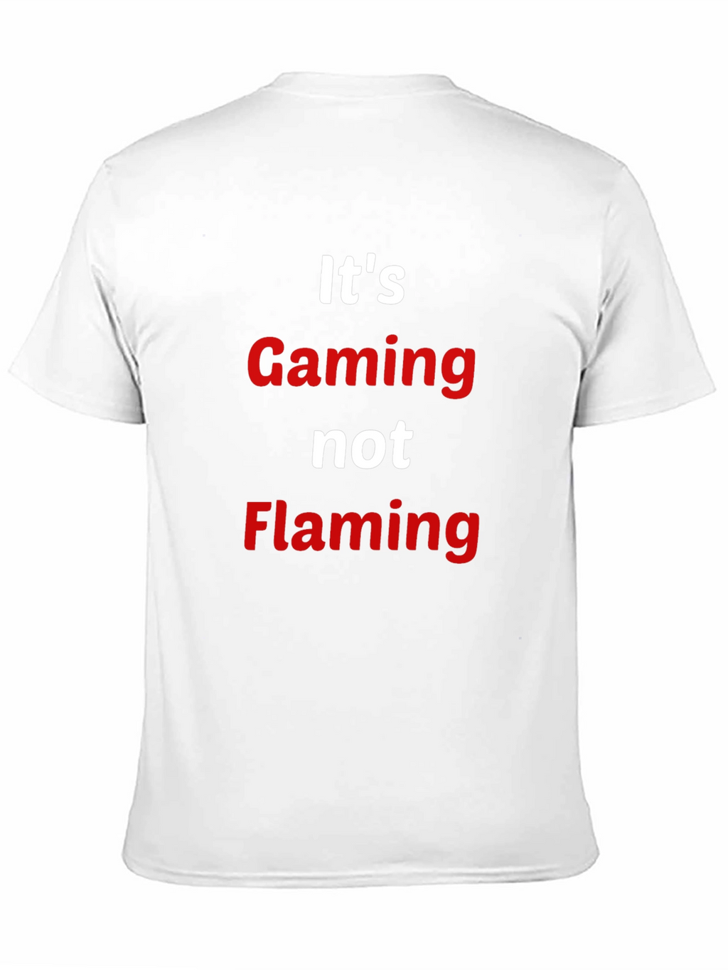 Gaming Not Flaming T-Shirt - Gamer Apparel