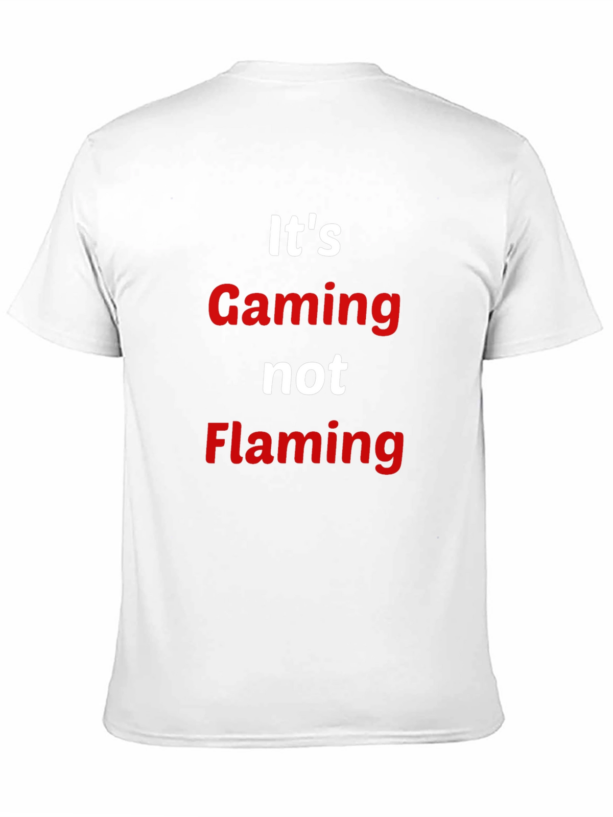 Gaming Not Flaming T-Shirt - Gamer Apparel