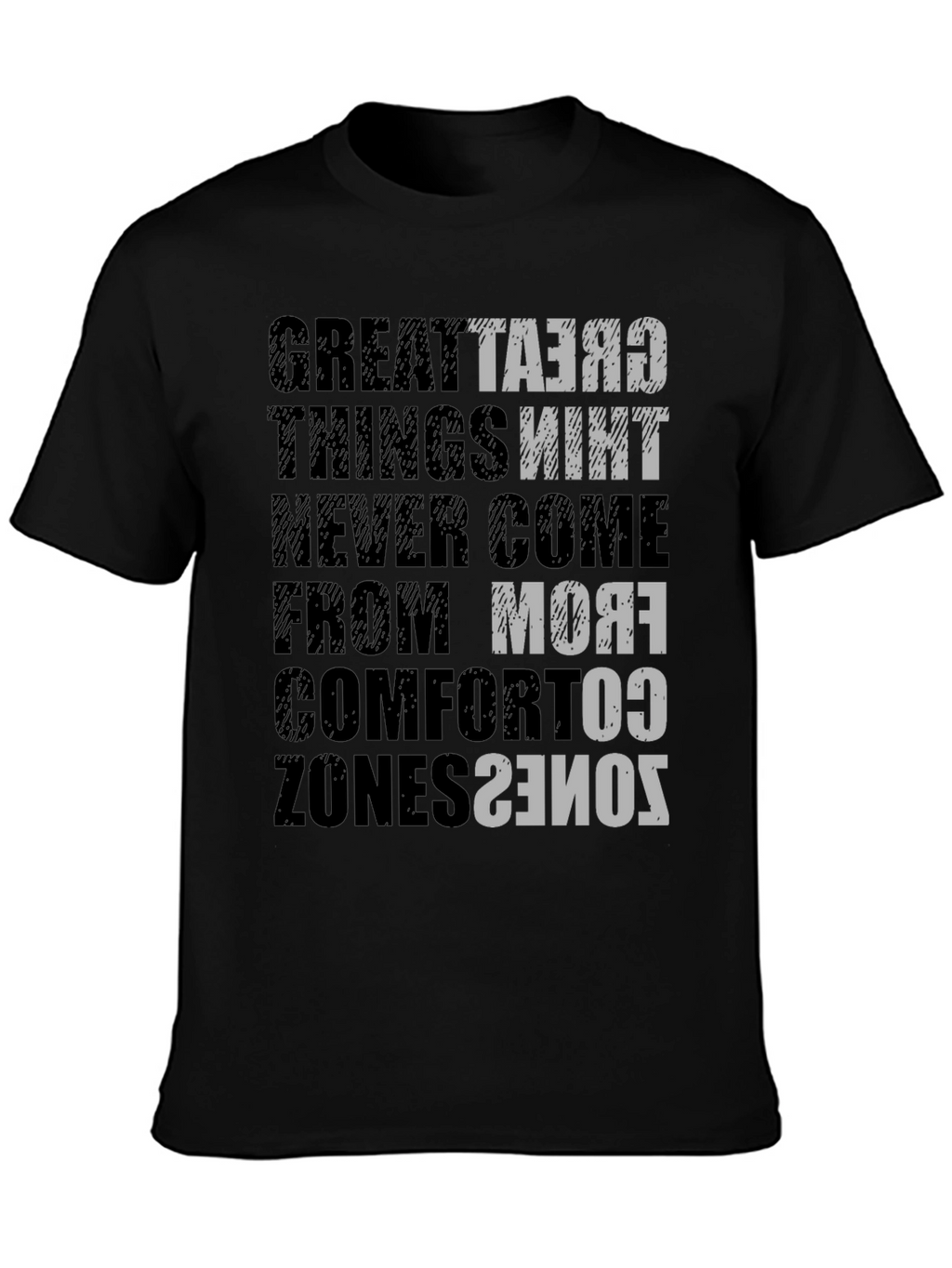 Motivational T-Shirt: Great Things Never Come