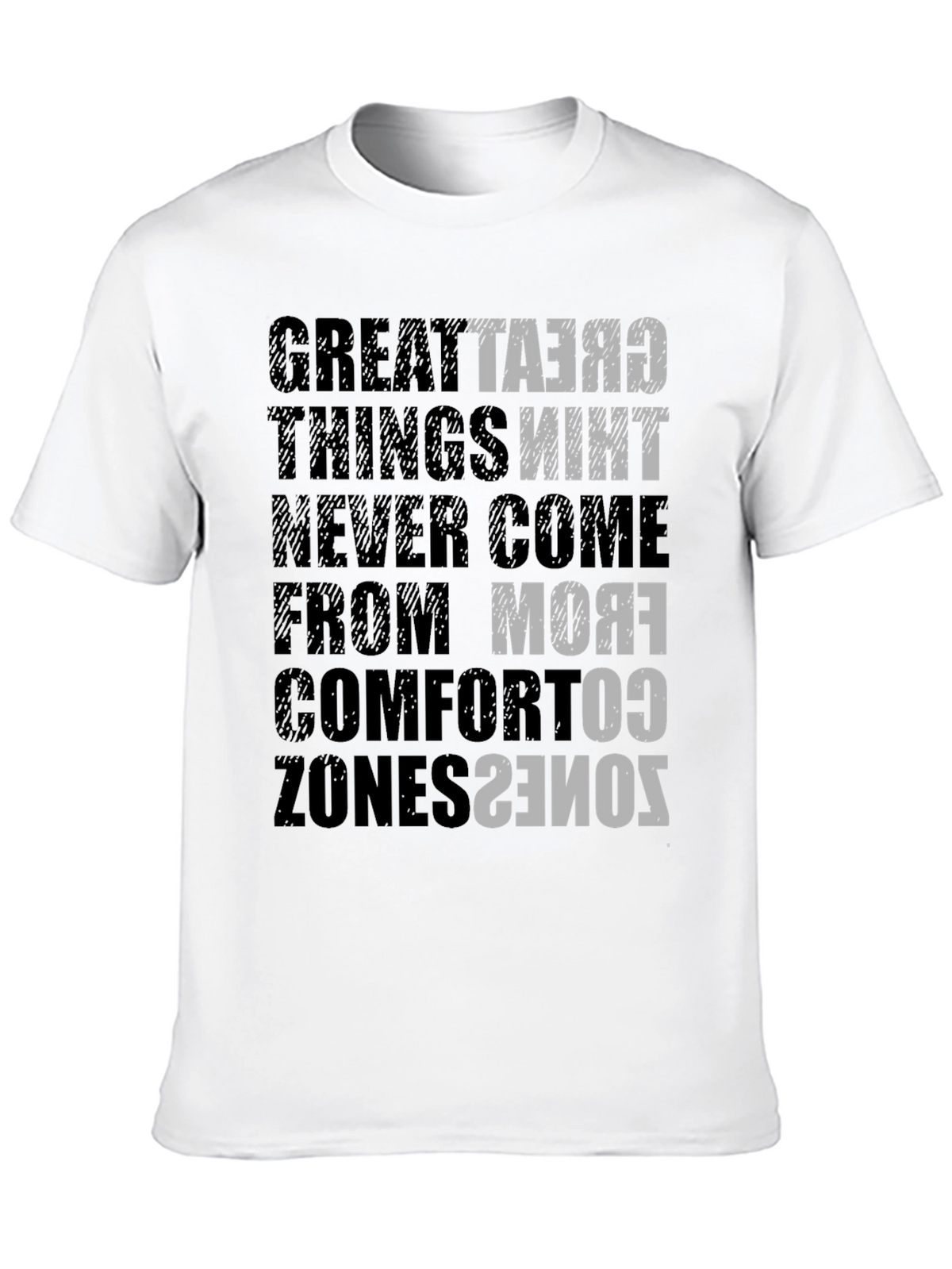 Motivational T-Shirt: Great Things Never Come